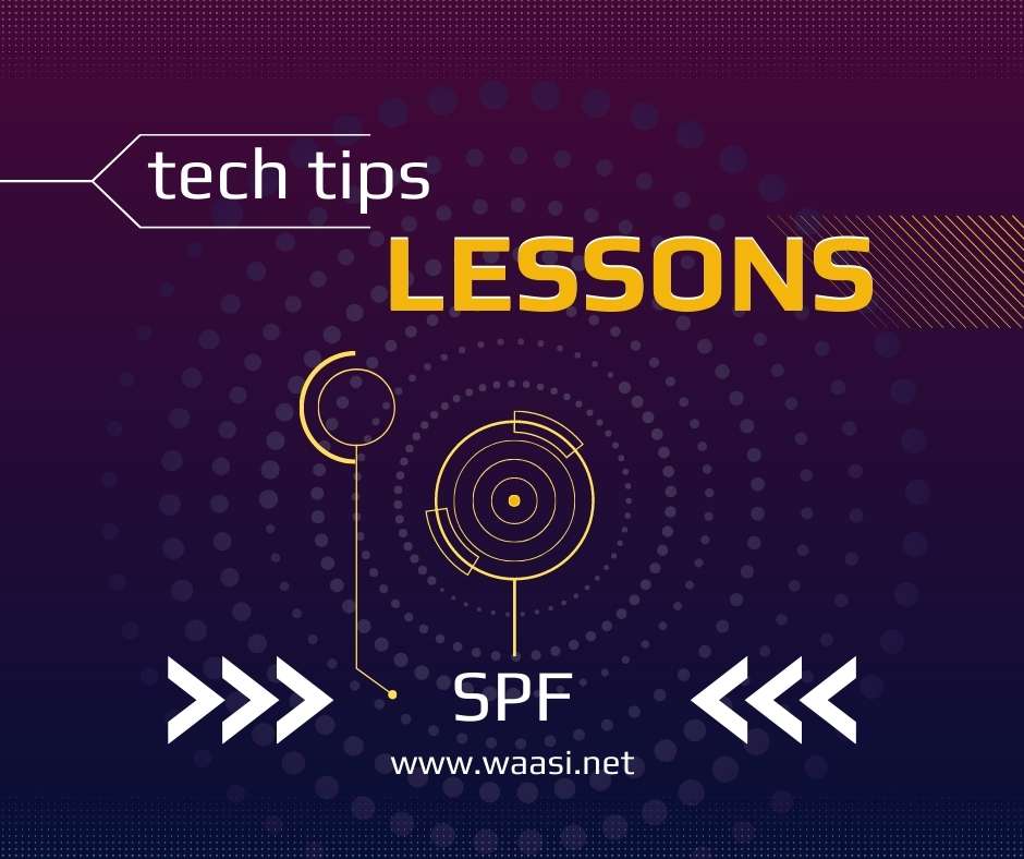 Tech Tips - Lessons - SPF